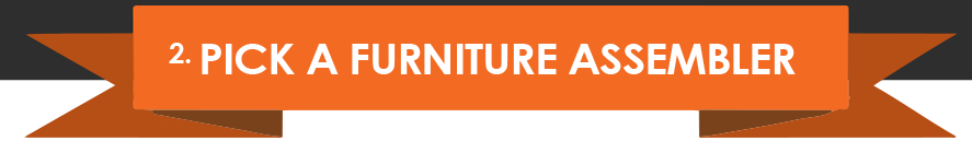 2. Pick a Furniture Assembler